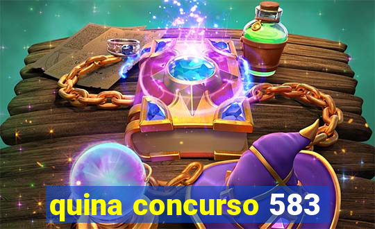 quina concurso 583